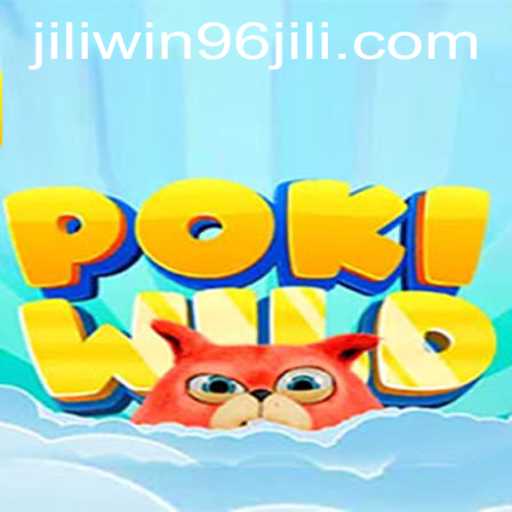 Discover the Exciting World of PokiWild: A New Era of Gaming with WIN96 JILI